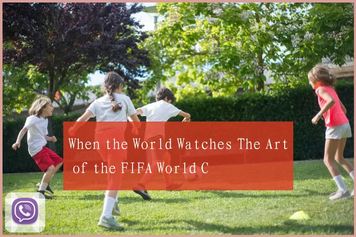 When the World Watches The Art of the FIFA World C